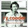 Ry Cooder - Broadcast From The Plant